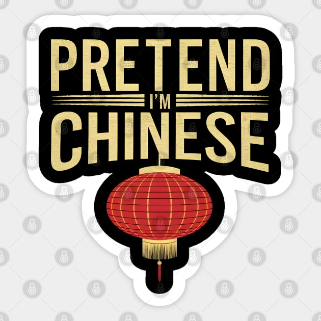Pretend I'm Chinese Sticker by MakerMind8.2